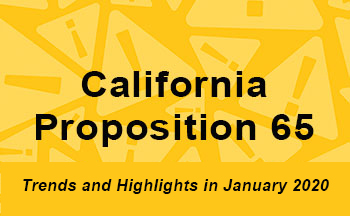 California Prop. 65 - Trends and Highlights in January 2020